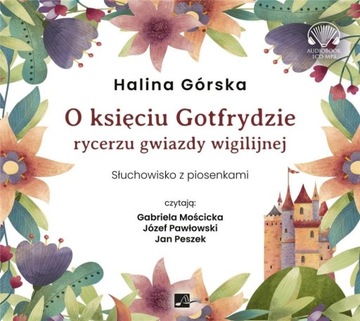 O KSIĘCIU GOTFRYDZIE, RYCERZU GWIAZDY WIGILIJNEJ HALINA GÓRSKA