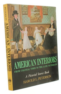 American Interiors From Colonial Times to the Lat