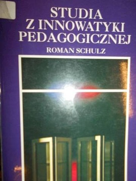 Studia z innowatyki pedagogicznej - R. Schulz