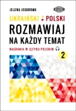 UKRAIŃSKI-POLSKI ROZMAWIAJ NA KAŻDY TEMAT 2 NAGRANIA W JĘZYKU POLSKIM