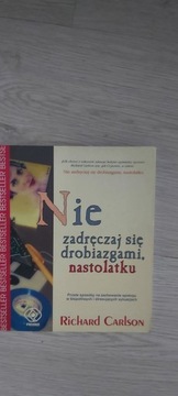 NIE ZADRĘCZAJ SIĘ DROBIAZGAMI,NASTOLATKU R.Carlson