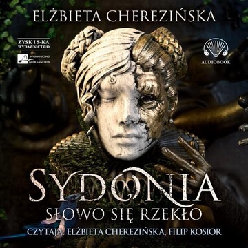 Audiobook | Sydonia. Słowo się rzekło - Elżbieta Cherezińska