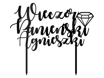 Topper na tort Wieczór Panieński plus Imię 20cm