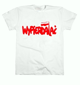 T-shirt koszulka WYPIERDALAĆ anty pis biała