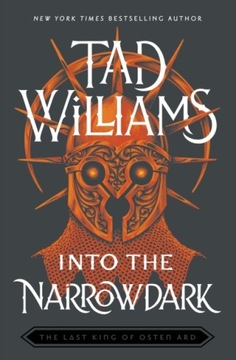 Into the Narrowdark: Book Three of The Last King of Osten Ard TAD WILLIAMS