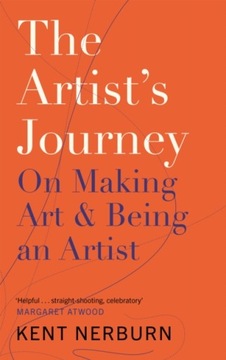 The Artist s Journey: On Making Art & Being