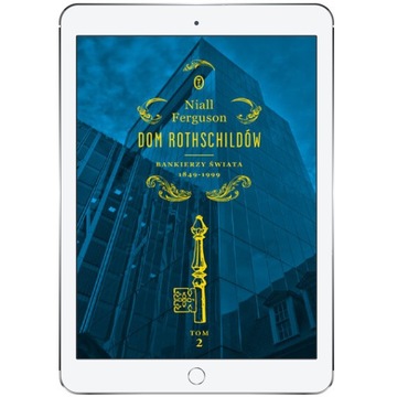 Dom Rothschildów. Bankierzy świata