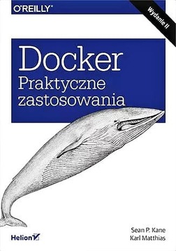 Docker. Praktyczne zastosowania. Wydanie II