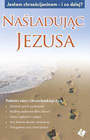 Naśladując Jezusa. Jestem chrześcijaninem