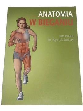 Anatomia w bieganiu Joe Puelo, Patrick Milroy