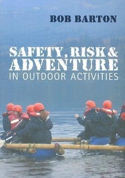 Safety, Risk and Adventure in Outdoor Activities BOB BARTON