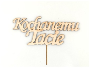5szt kpl Topper Kochanemu Tacie 2 Sklejka
