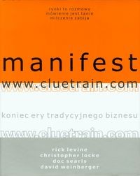 MANIFEST WWW.CLUETRAIN.COM RICK LEVINE, CHRISTOPHER LOCKE