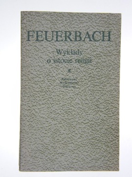 WYKŁADY O ISTOCIE RELIGII Ludwik Feuerbach