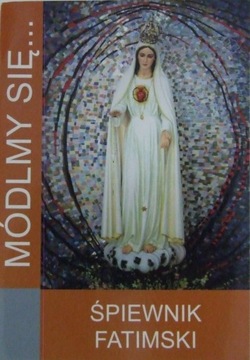 Modlitewnik Śpiewnik fatimski