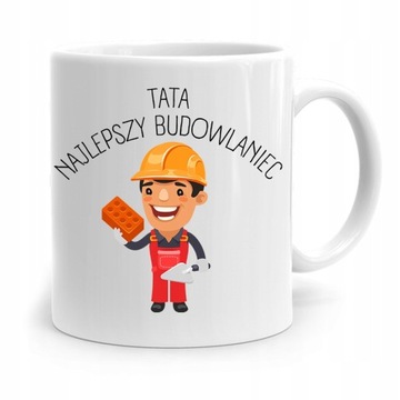 KUBEK NA DZIEŃ OJCA DLA TATY NAJLEPSZY BUDOWLANIEC z Nadrukiem ze Zdjęciem