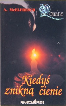 KIEDYŚ ZNIKNĄ CIENIE, McElfresch