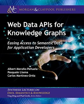 Pasquale Lisena (author) Web Data APIs for Knowledge Graphs: Easing Access
