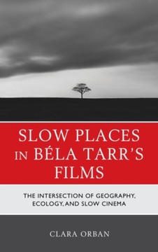 Slow Places in Bela Tarr's Films - Orban, Clara