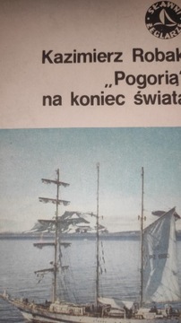 POGORIĄ NA KONIEC ŚWIATA Kazimierz Robak