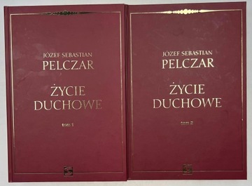 Życie duchowe J. S. Pelczar Tom 1-2