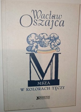 MSZA W KOLORACH TĘCZY Wacław Oszajca