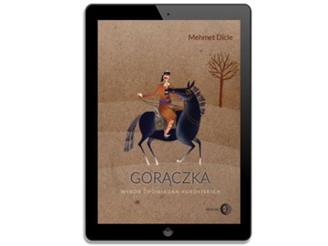 Gorączka. Wybór opowiadań kurdyjskich - ebook
