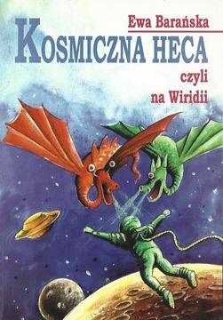 KOSMICZNA HECA CZYLI NA WIRIDII - EWA BARAŃSKA