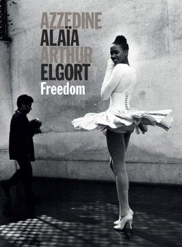 Azzedine Alaia Arthur Elgort: Freedom DEFEKT
