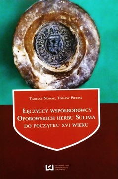 Łęczyccy współrodowcy Oporowskich T. Nowak SPK