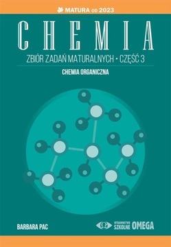 MATURA 2023 CHEMIA. ZBIÓR ZADAŃ MATURALNYCH CZ.3 BARBARA PAC