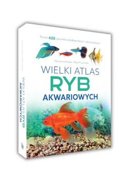 WIELKI ATLAS RYB AKWARIOWYCH ponad 400 gatunków Marzenna Kielan