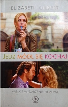 Jedz Módl się Kochaj - Elizabeth Gilbert