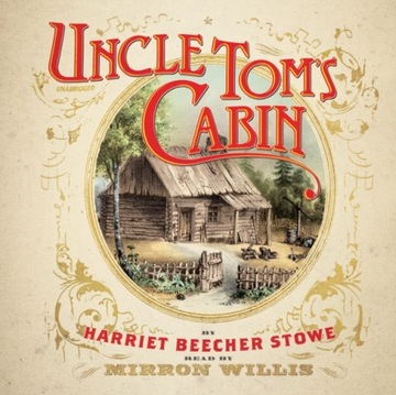 Uncle Tom's Cabin - Stowe, Harriet Beecher