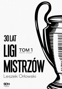 30 LAT LIGI MISTRZÓW TOM 1