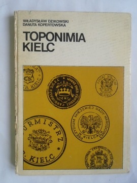 @ TOPONIMIA KIELC NAZWY ULIC DZIKOWSKI KOPERTOWSKA