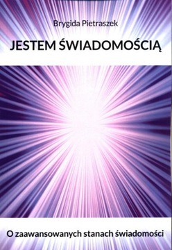 JESTEM ŚWIADOMOŚCIĄ, PIETRASZEK BRYGIDA