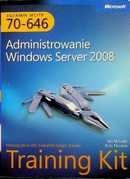 Administrowanie Windows Server 2008 Training Kit
