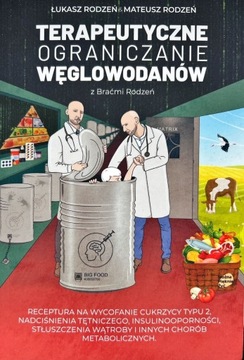 TERAPEUTYCZNE OGRANICZANIE WĘGLOWODANÓW Z BRAĆMI RODZEŃ BRACIA RODZEŃ