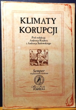 Klimaty KORUPCJI, red. Andrzej KOJDER i Andrzej SADOWSKI [SEMPER 2002]