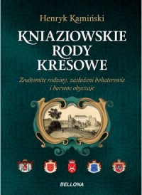 Kniaziowskie rody kresowe Henryk Kamiński