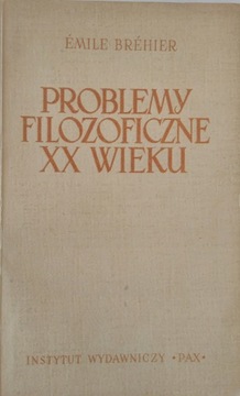 Problemy filozoficzne XX wieku Emile Brehier