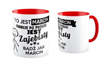 KUBEK czerwony TO JEST MARCIN BĄDŹ JAK TWOJE IMIĘ