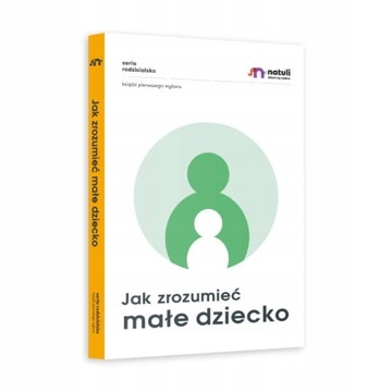 Książka Poradnik Jak zrozumieć małe dziecko Natuli