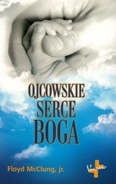 Ojcowskie serce Boga - Floyd McClung jr.