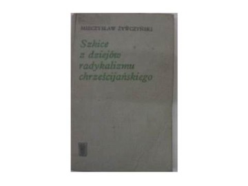 Szkice z dziejów radykalizmu chrześcijańskiego -