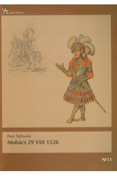 Mohacs 29 VIII 1526 Piotr Tafiłowski PB