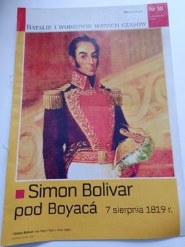 Simon Bolivar pod Boyacá 7 sierp. 1819 Batalie i Wodzowie Wszech Czasów 38