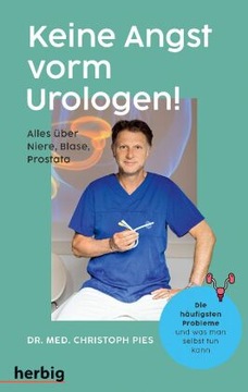 Keine Angst vorm Urologen!: Alles über Niere, Blase, Prostata - Die häufigs