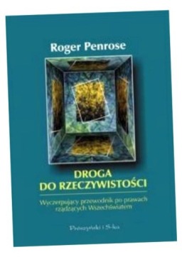 DROGA DO RZECZYWISTOŚCI ROGER PENROSE
